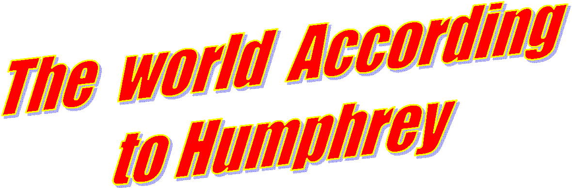 The  world  According
to Humphrey